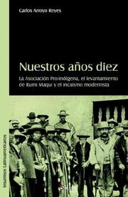 Nuestros años diez. La Asociacion Pro-Indigena, el levantamiento de Rumi Maqui y el incaismo modernista