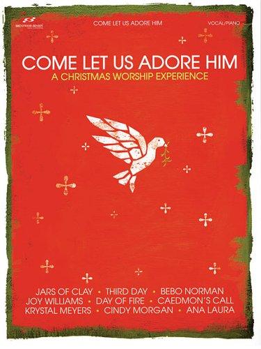 Come Let Us Adore Him - A Christmas Worship Experience