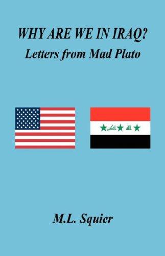 WHY ARE WE IN IRAQ? - Letters from Mad Plato