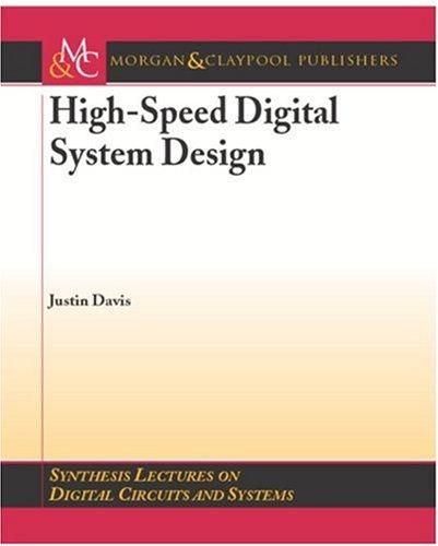 High-Speed Digital System Design (Synthesis Lectures on Digital Circuits and Systems)