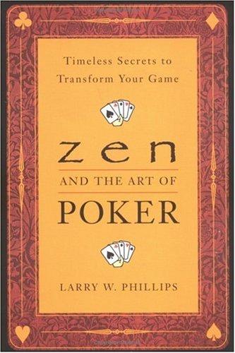 Zen and the Art of Poker
