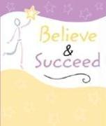 Believe and Succeed
