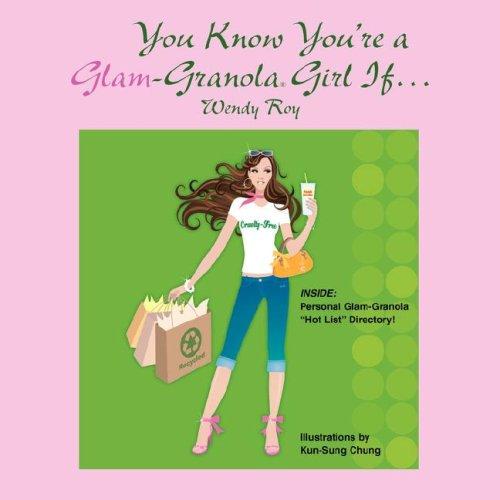You Know You're a Glam-Granola Girl If..