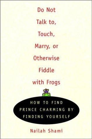 Do Not Talk To, Touch, Marry, or Otherwise Fiddle with Frogs