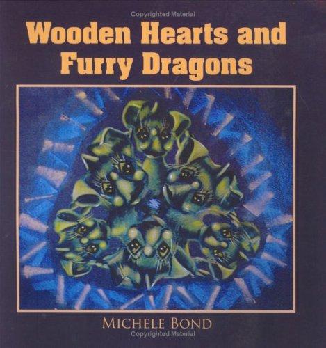 Wooden Hearts and Furry Dragons