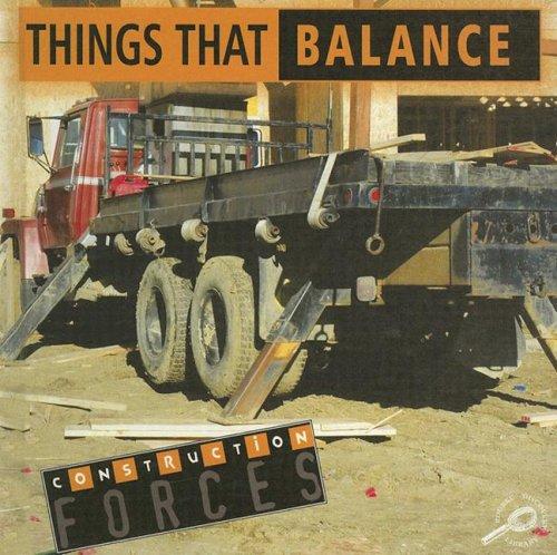 Things That Balance (Construction Forces)