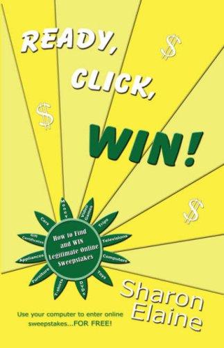 READY, CLICK, WIN! How to Find, Enter and Win Online Sweepstakes