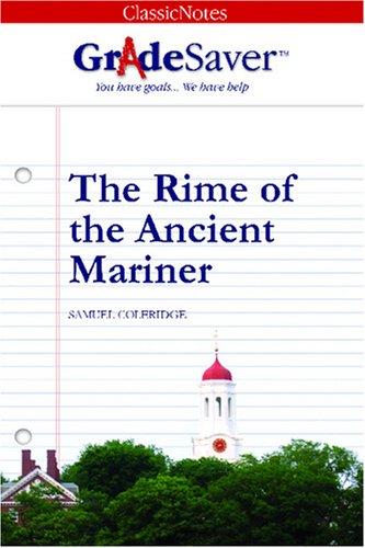 GradeSaver(tm) ClassicNotes The Rime of the Ancient Mariner