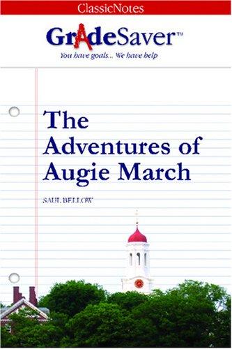 GradeSaver(tm) ClassicNotes The Adventures of Augie March