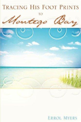 Tracing His Foot Prints to Montego Bay
