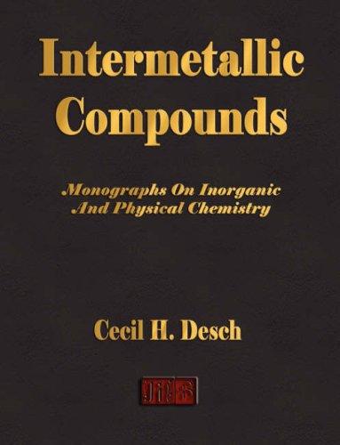 Intermetallic Compounds - Monographs On Inorganic And Physical Chemistry