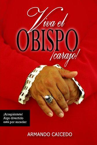 Viva el Obispo iCarajo!