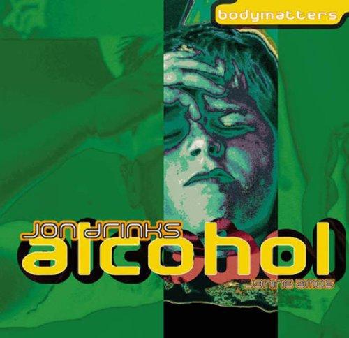 Jon Drinks Alcohol (Body Matters)