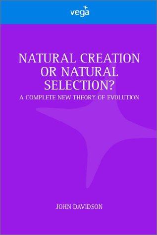 Natural Creation or Natural Selection