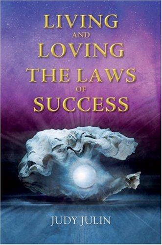 Living and Loving the Laws of Success
