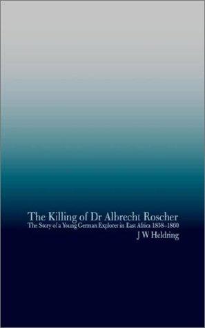 The Killing of Dr Albrecht Roscher