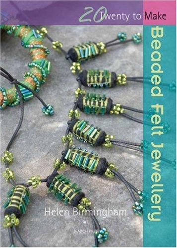 Beaded Felt Jewellery (Twenty to Make)