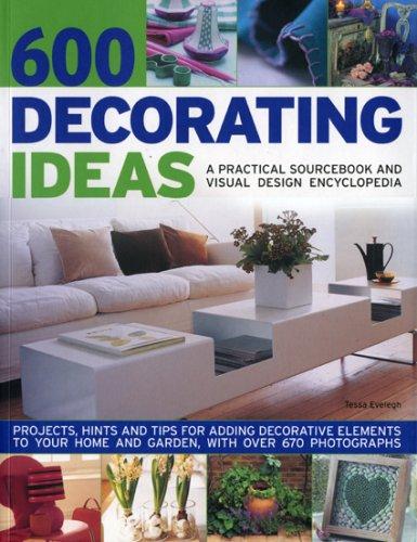600 Decorating Ideas: A Practical Sourcebook and Visual Design Encyclopedia