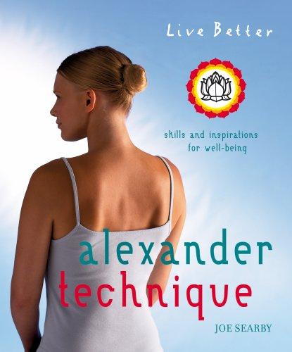Alexander Technique Exercises & Inspirat (Live Better)