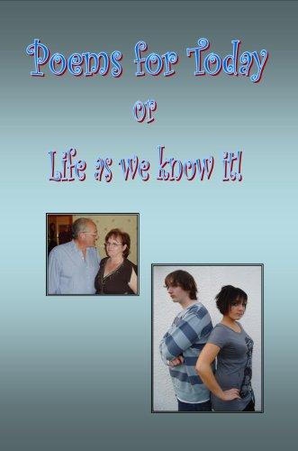 Poems for Today....or Life as we know it!