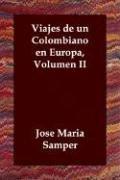 Viajes de un Colombiano en Europa, Volumen II