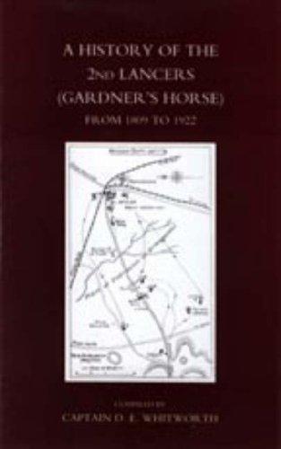 HISTORY OF THE 2ND LANCERS (GARDNER'S HORSE ) FROM 1809-1922