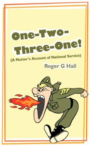 One-Two-Three-One! (A Nutter's Account of National Service)