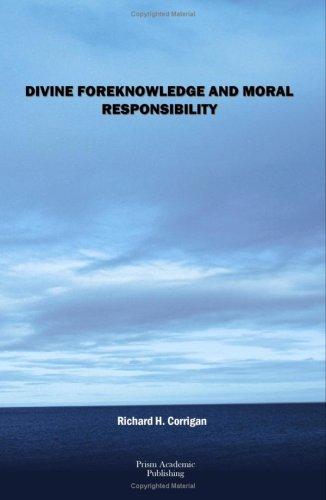 Divine Foreknowledge and Moral Responsibility