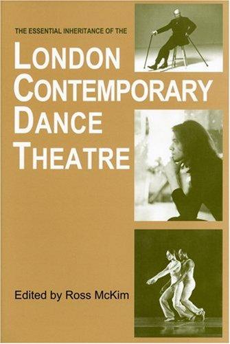 The Essential Inheritance of the London Contemporary Dance Theatre