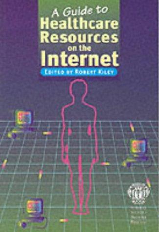 A Guide to Healthcare Resources on the Internet