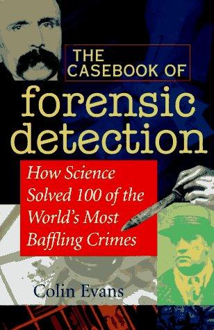 The casebook of forensic detection