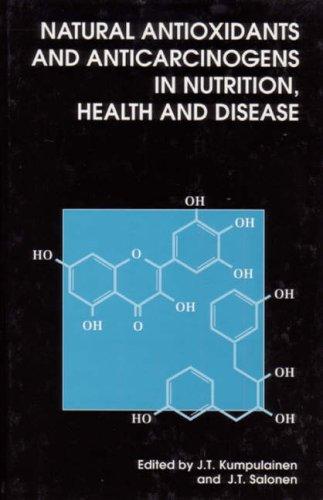 Natural Antioxidants and Anticarcinogens in Nutrition, Health and Disease