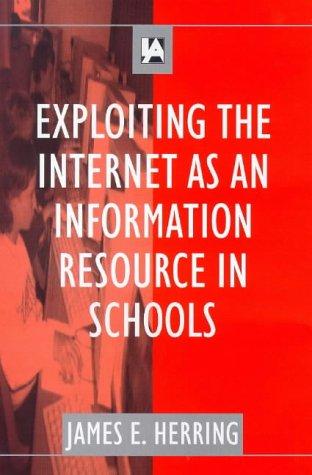 Exploiting the Internet As an Information Resource in Schools