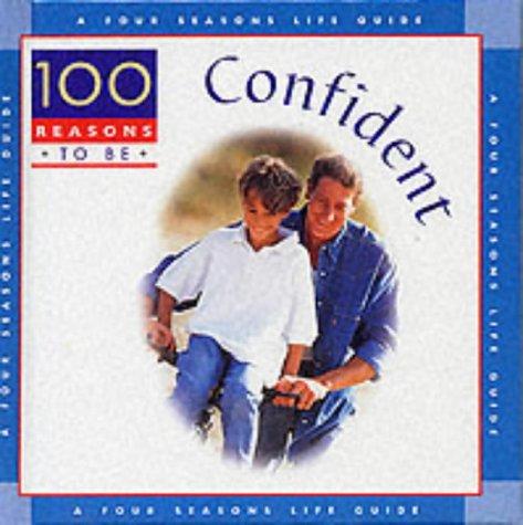 100 Reasons to Be Confident (Four Seasons Life/Guides)