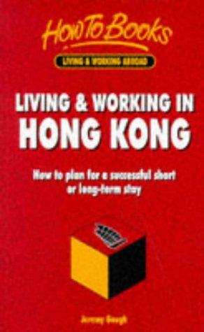 Living and Working in Hong Kong (Living and Working Abroad)