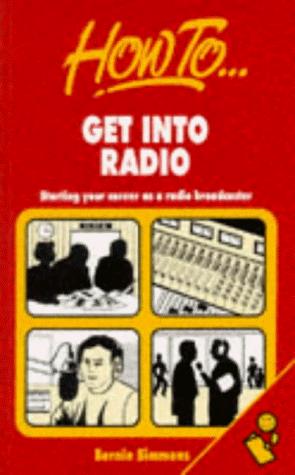 How to Get into Radio (How to)