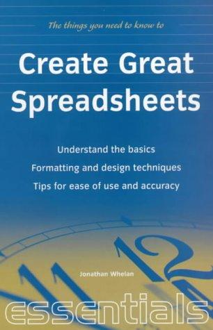 The Things You Need to Know to Create Great Spreadsheets (Essentials)