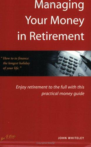 Managing Your Money in Retirement (How to)