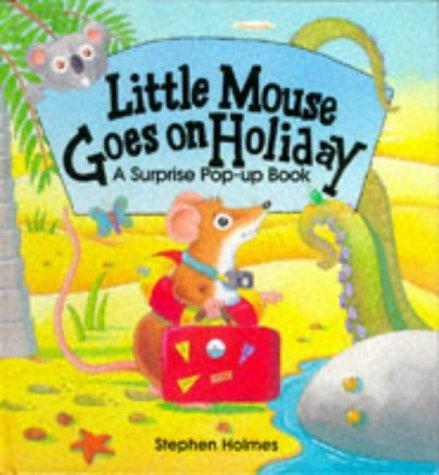 Little Mouse Goes on Holiday