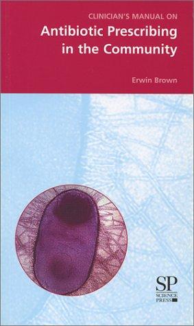 Clinician's Manual on Antibiotic Prescribing in the Community