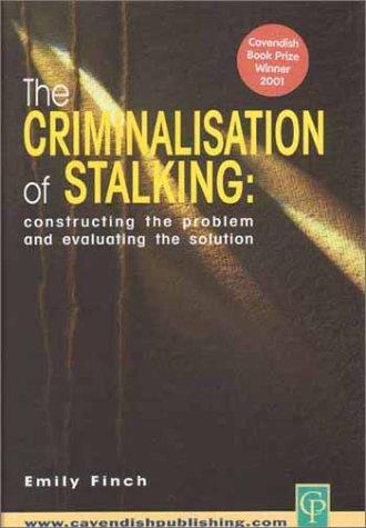 The criminalisation of stalking