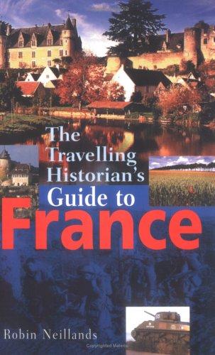The Travelling Historian's Guide To France