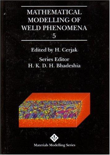Mathematical Modelling of Weld Phenomena 5 (Materials Modelling)