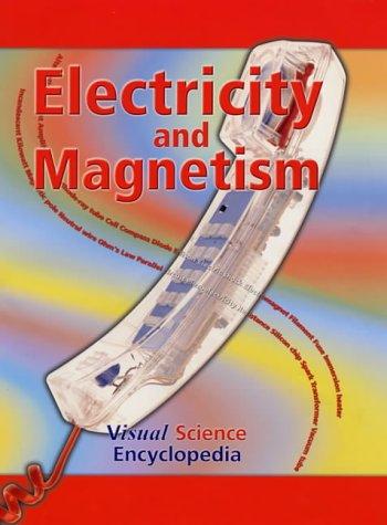 Electricity and Magnetism (Visual Science Encyclopedia)
