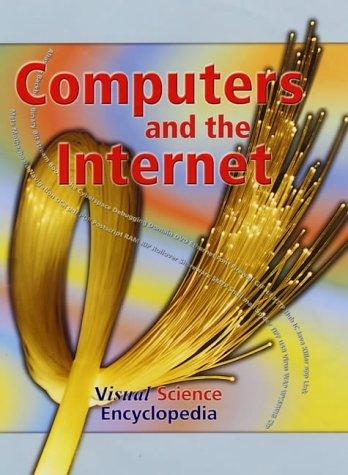 Computers and the Internet (Visual Science Encyclopedia)