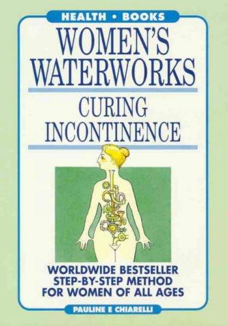 Women's Waterworks: Curing Incontinence