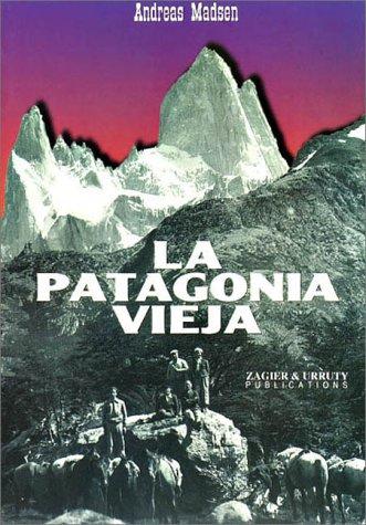 La Patagonia vieja, relatos en el Fitz Roy