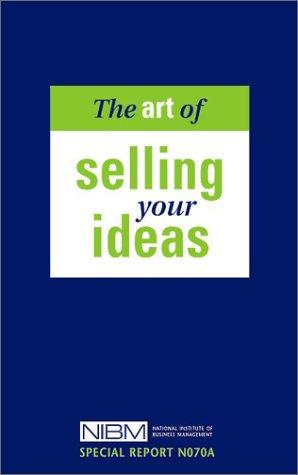 The Art of Selling Your Ideas