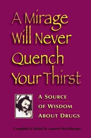 A Mirage Will Never Quench Your Thirst