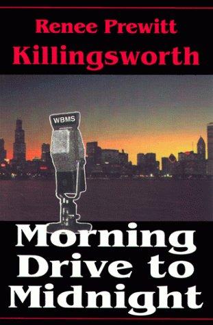 Morning Drive to Midnight (Renee Prewitl Killingsworth)